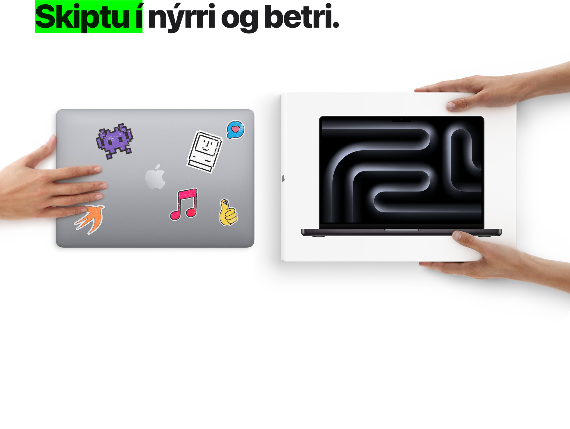 Nýttu gamla tækið upp í nýtt.