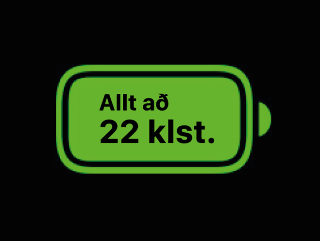 <p>Allt að 22 tíma rafhlöðuending.<br /><br />Hámaðu í þig heila sjónvarpsseríu á einni hleðslu.</p>